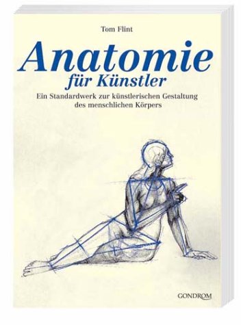 Anatomie für Künstler: Ein Standardwerk zur künstlerischen Gestaltung des menschlichen Körpers Medicine