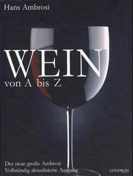 Wein von A - Z: Der neue grosse Ambrosi: Der neue große Ambrosi Leisure, Home & Garden
