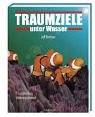 Traumziele unter Wasser: Faszinierende Unterwasserwelt Leisure & Fun