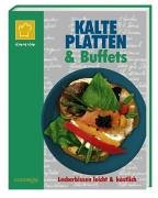 Kalte Platten & Buffets: Leckerbissen leicht & köstlich Leisure, Home & Garden