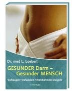 Gesunder Darm - gesunder Mensch: Vorbeugen - Behandeln - Wohlbefinden steigern Books