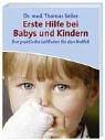 Erste Hilfe bei Babys und Kindern: Der praktische Leitfaden für den Notfall Health, Nutrition & Fitness