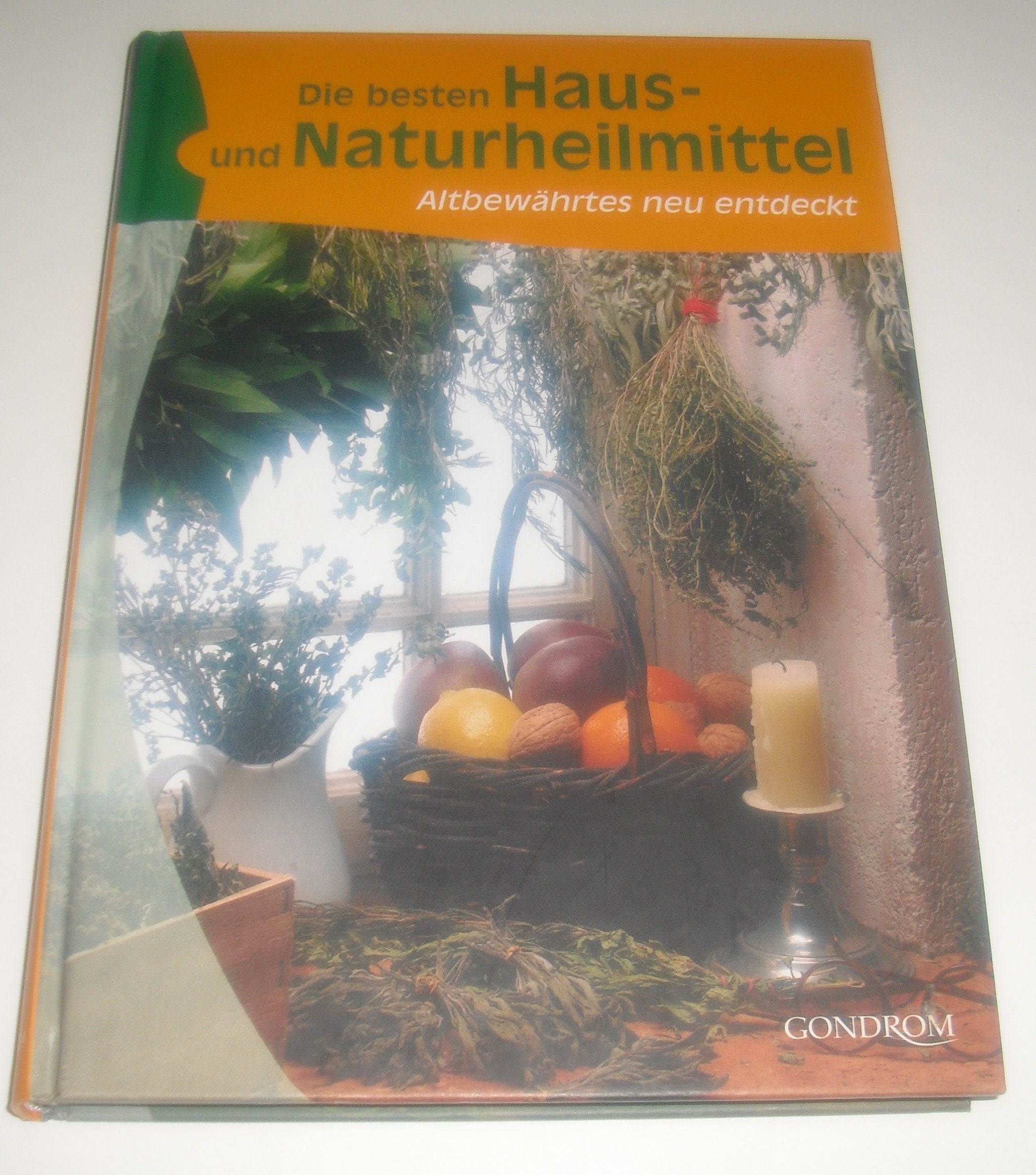 Die besten Haus- und Naturheilmittel: Altbewährtes neu entdeckt Books