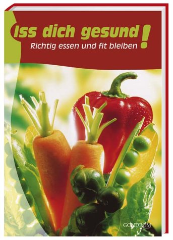 Iss dich gesund!: Richtig essen und fit bleiben Books
