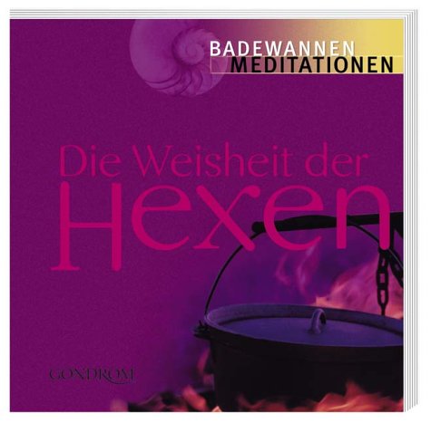 Die Weisheit der Hexen (Badewannenmeditationen) Lifestyle