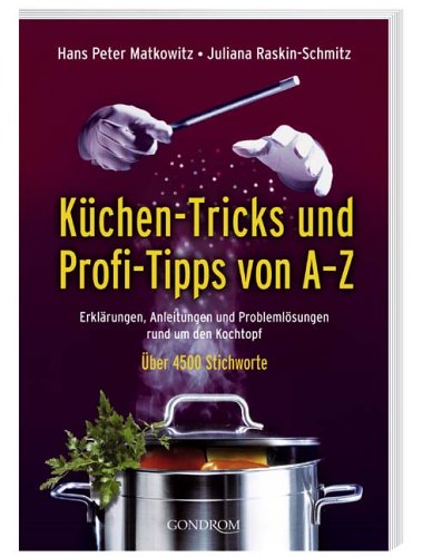 Küchen-Tricks und Profi-Tipps von A-Z Leisure, Home & Garden Books