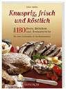 Knusprig, frisch und köstlich: Über 180 Brote, Brötchen und Brotaufstriche Books