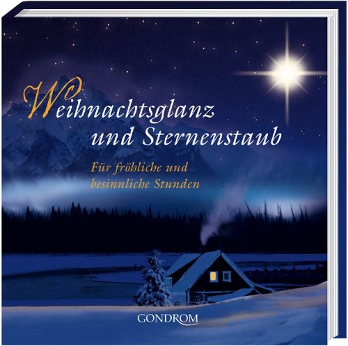 Weihnachtsglanz und Sternenstaub: Für fröhliche und besinnliche Stunden Books