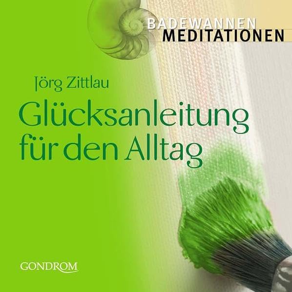 Glücksanleitung für den Alltag (Badewannenmeditationen) Lifestyle