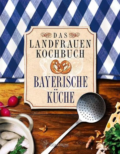 Das Landfrauen-Kochbuch Bayerische Küche Leisure, Home & Garden