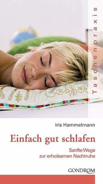 Einfach gut schlafen: Sanfte Wege zur erholsamen Nachtruhe (Taschenpraxis) Leisure & Fun