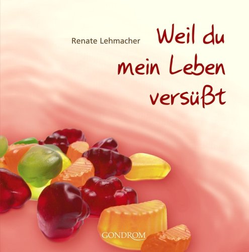 Weil du mein Leben versüßt Partnership & Love
