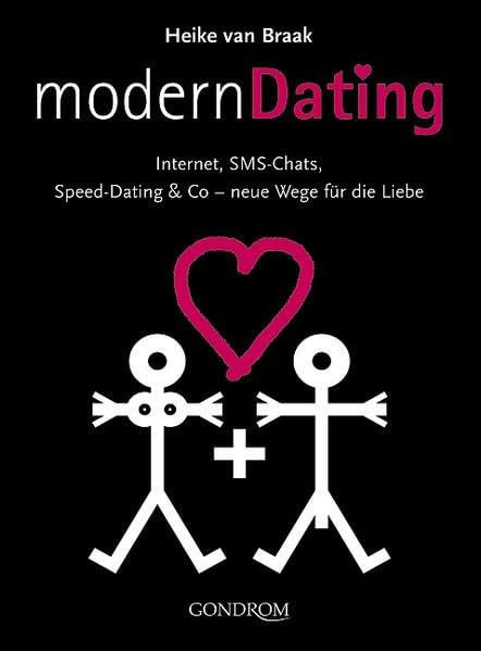Modern Dating: Internet, SMS-Chat, Speed Dating & Co. - Neue Wege für die Liebe Partnership & Love