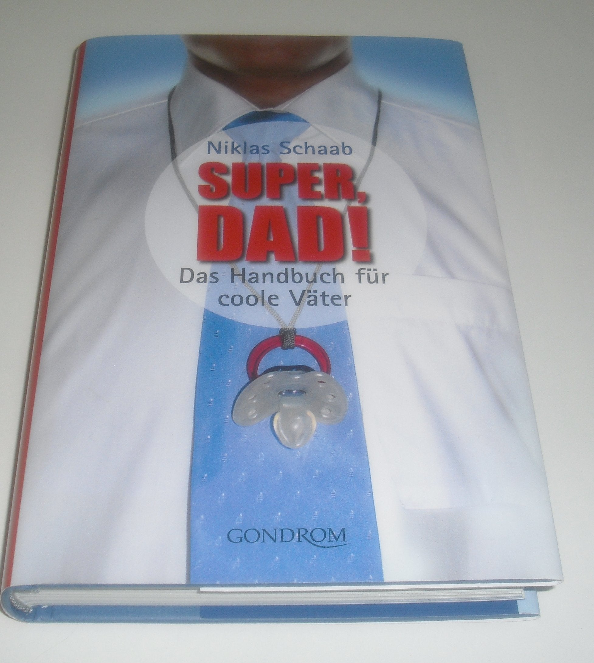 Super, Dad!: Das Handbuch für coole Väter Health, Nutrition & Fitness