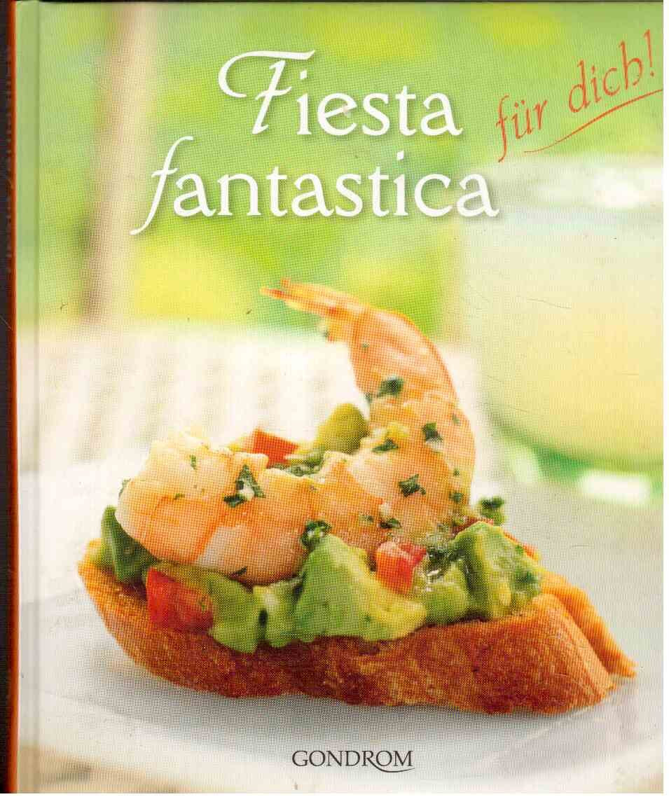 Fiesta fantastica für dich! Cooking & Enjoying