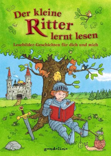 Der kleine Ritter lernt lesen: Lesebilder-Geschichten für dich und mich Novels & Short Stories