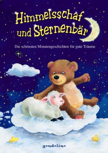 Himmelsschaf und Sternenbär: Die schönsten Minutengeschichten für gute Träume Novels & Short Stories