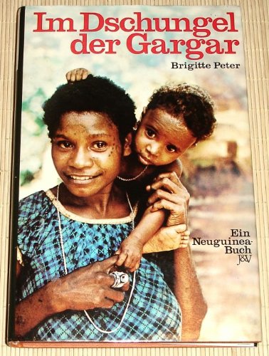 Im Dschungel der Gargar. Ein Neuguinea- Buch Books