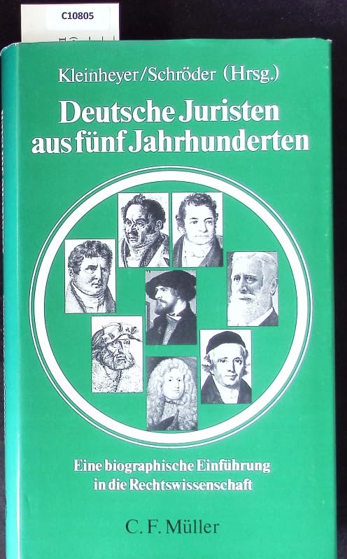 Deutsche Juristen aus fünf Jahrhunderten. Eine biographische Einführung in die Rechtswissenschaft Law