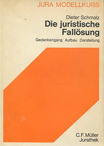 Die juristische Fallösung. Gedankengang, Aufbau, Darstellung Law