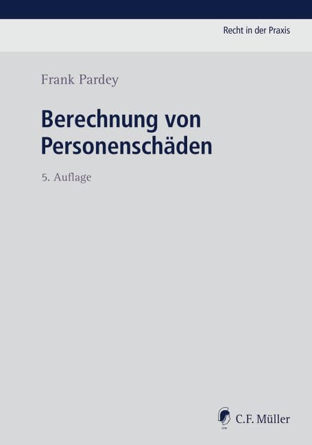 Berechnung von Personenschäden: Ermittlung des Gesundheits- und Mehrbedarfsschadens, des Erwerbsschadens und des Haushaltsführungs- bzw. ... - inkl. Online Zugang (Recht in der Praxis) Law