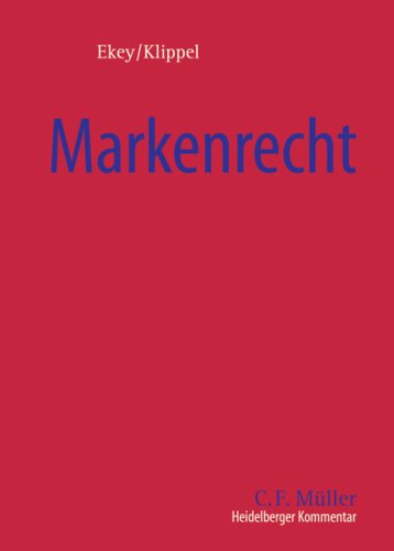 Heidelberger Kommentar zum Markenrecht: Markengesetz, Gemeinschaftsmarkenverordnung und Markenrecht ausgewählter, ausländischer Staaten Law