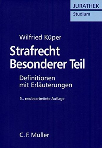 Strafrecht Besonderer Teil: Definitionen mit Erläuterungen Law