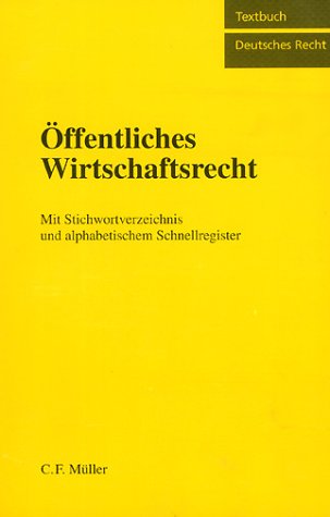 Öffentliches Wirtschaftsrecht: Mit Stichwortverzeichnis und alphabetischem Schnellregister Law