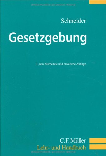 Gesetzgebung: Ein Lehr- und Handbuch (C.F. Müller Lehr- und Handbuch) Law