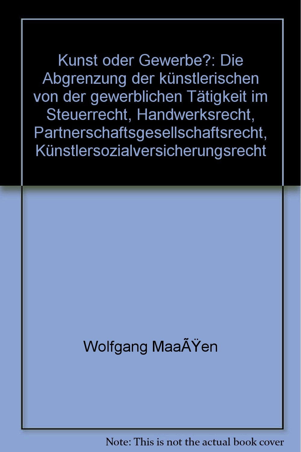 Kunst oder Gewerbe?: Die Abgrenzung der künstlerischen von der gewerblichen Tätigkeit im Steuerrecht, Handwerksrecht, ... (C.F. Müller Steuerrecht) Law