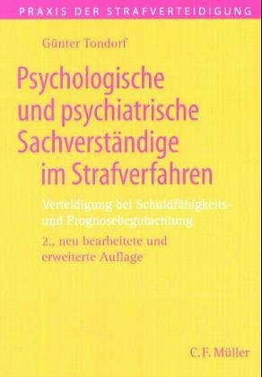 Der psychologische und psychiatrische Sachverständige im Strafverfahr en: Verteidigen bei Schuldfähigkeits- und Prognosebegutachtung Psychology