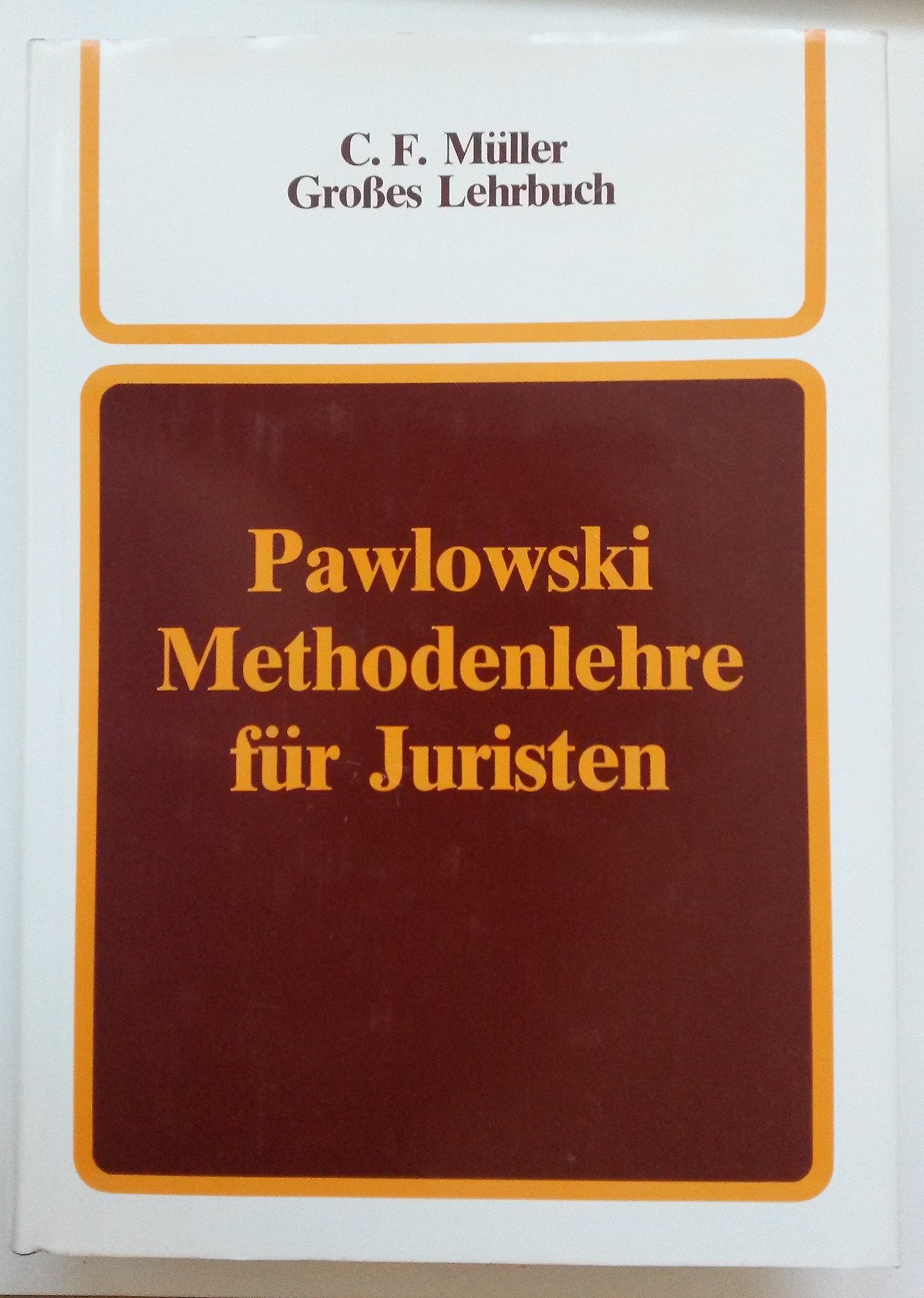 Methodenlehre für Juristen: Theorie der Norm und des Gesetzes. Ein Lehrbuch Law