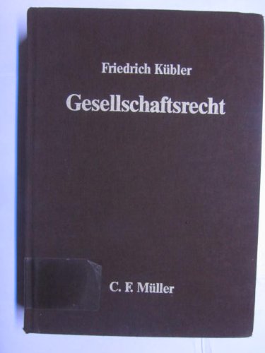 Gesellschaftsrecht: Die privatrechtlichen Ordnungsstrukturen und Regelungsprobleme von Verbänden und Unternehmen Law