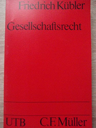 Gesellschaftsrecht: Die Privatrechtlichen Ordnungsstrukturen Und Regelungsprobleme Von Verbänden Und Unternehmen Ein Lehrbuch Fur Juristen Und Wirtschaftswissenschaftler Books