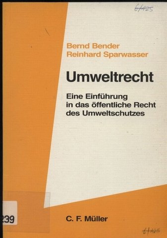 Umweltrecht: Einführung in das öffentliche Recht des Umweltschutzes Natural Sciences