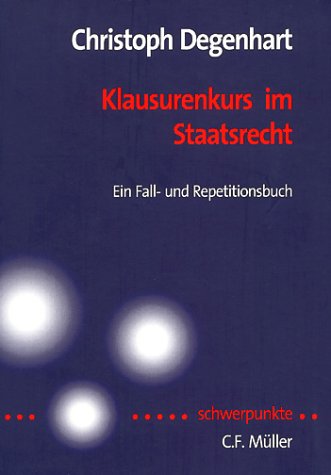 Klausurenkurs im Staatsrecht: Ein Fall- und Repetitionsbuch Law