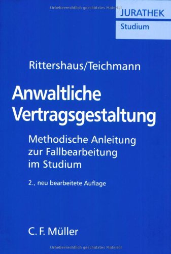 Anwaltliche Vertragsgestaltung: Methodische Anleitung zur Fallbearbeitung im Studium book