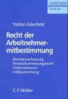 Recht der Arbeitnehmermitbestimmung. Betriebsverfassung, Personalvertretungsrecht, Unternehmensmitbestimmung Books