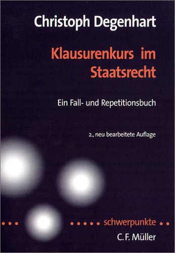 Klausurenkurs im Staatsrecht. Ein Fall- und Repetitionsbuch Law