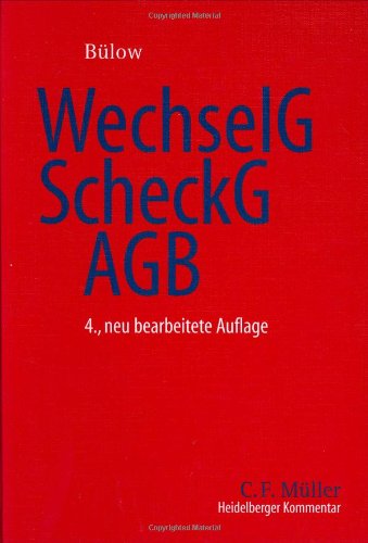 Heidelberger Kommentar zum WechselG/ScheckG/AGB: Wechsel- und Scheckrecht sowie Nrn. 9, 23 bis 25 AGB-Sparkassen (Nrn. 9, 11, 15 AGB-Banken/Postbank), Scheckbedingungen, ec-Bedingungen Law