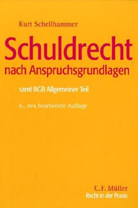 Schuldrecht nach Anspruchsgrundlagen: Samt BGB Allgemeiner Teil Law