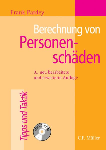 Berechnung von Personenschäden: Berechnung des Gesundheits-, Mehrbedarfs-, Erwerbs-, Haushaltsführungs- und Unterhaltsschadens (Tipps und Taktik) Law