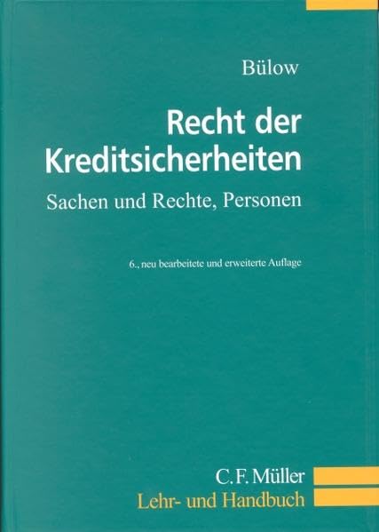 Recht der Kreditsicherheiten: Sachen und Rechte, Personen (C.F. Müller Lehr- und Handbuch) Law
