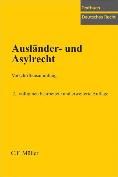 Ausländer- und Asylrecht: Vorschriftensammlung (Textbuch Deutsches Recht) Law