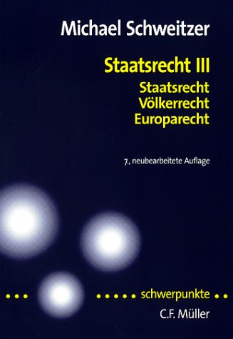 Staatsrecht III: Staatsrecht, Völkerrecht, Europarecht Law