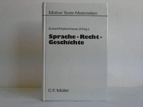 Sprache-Recht-Geschichte: Rechtshistorisches Kolloquium 5.-9. Juni 1990 Christian-Albrechts-Universität zu Kiel Books