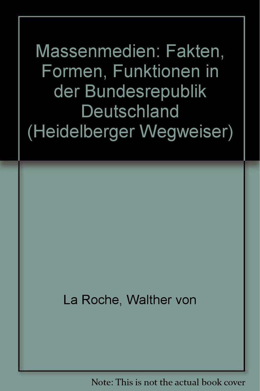 Massenmedien: Fakten - Formen - Funktionen in der Bundesrepublik Deutschland Media & Communication
