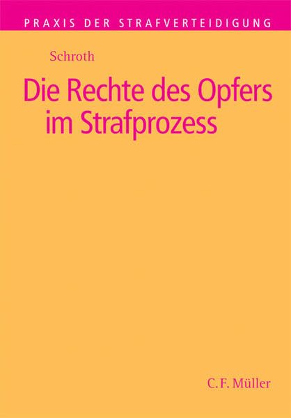 Die Rechte des Opfers im Strafprozess (Praxis der Strafverteidigung) Law