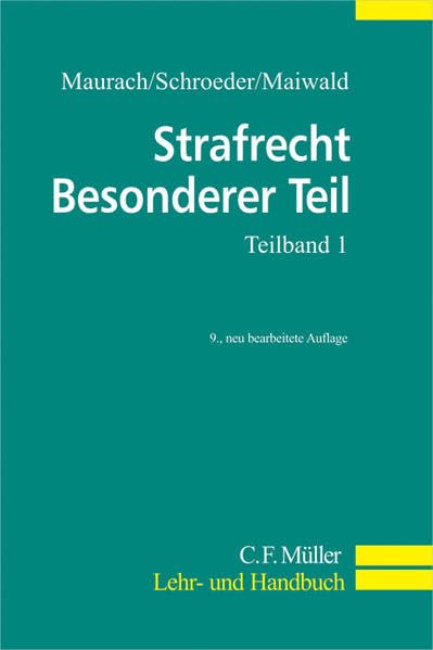 Strafrecht Besonderer Teil. Ein Lehrbuch / Strafrecht Besonderer Teil. Teilband 1: Straftaten gegen Persönlichkeits- und Vermögenswerte. Lehrbuch Law