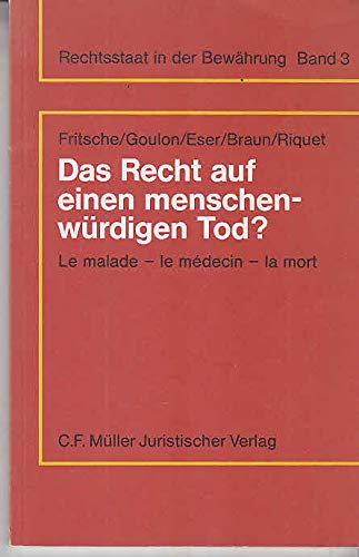 Das Recht auf einen menschenwürdigen Tod?: Le malade - le médecin - la mort Books